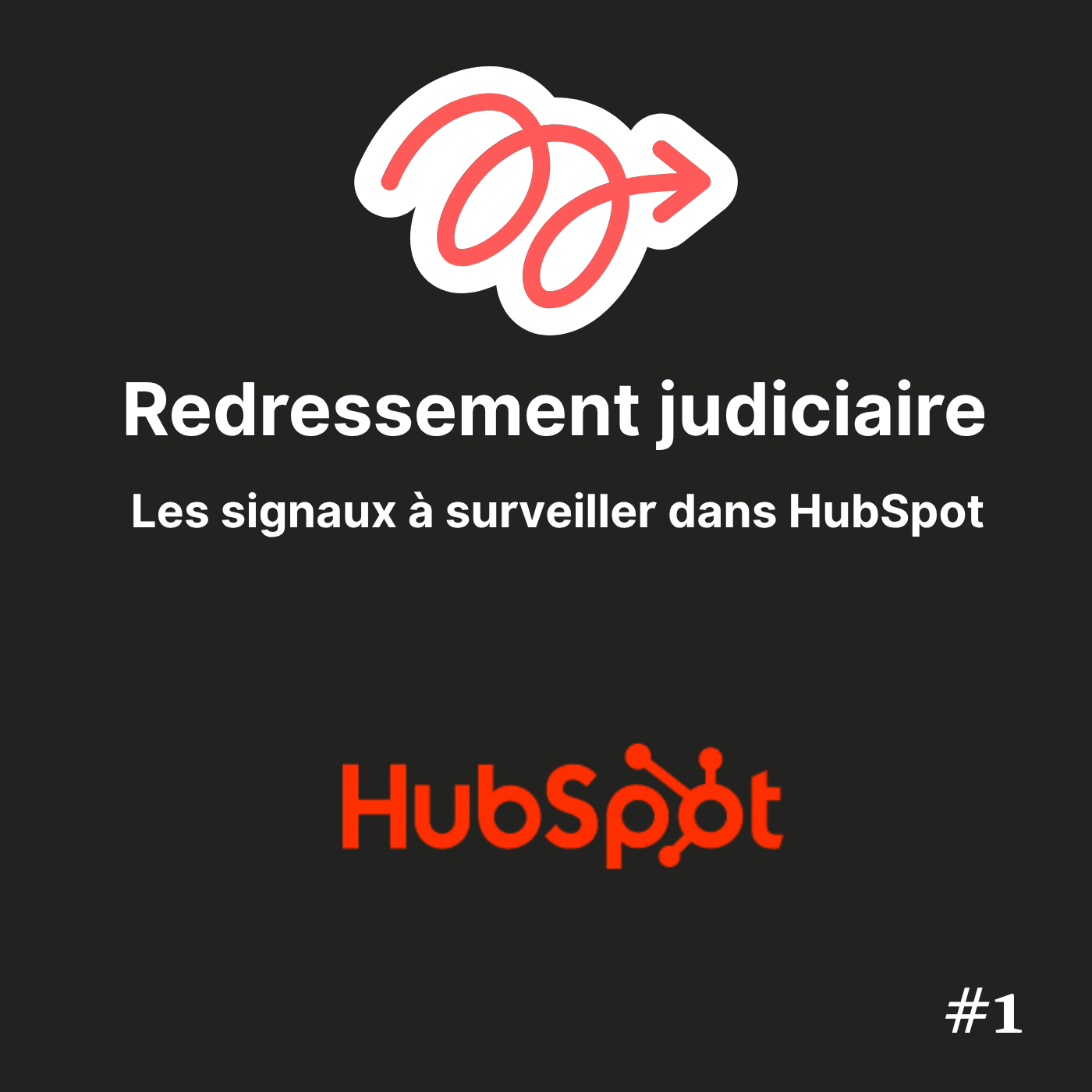 #1 - Détecter une entreprise en redressement judiciaire avec HubSpot